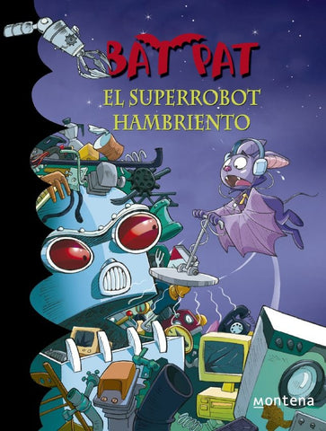 BAT PAT 16. EL SUPERROBOT HAMBRIENTO.. | Roberto Pavanello