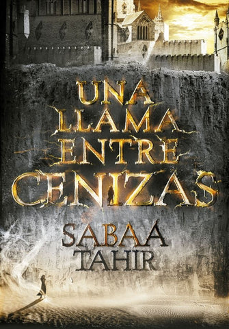 Una llama entre cenizas | Sabaa Tahir