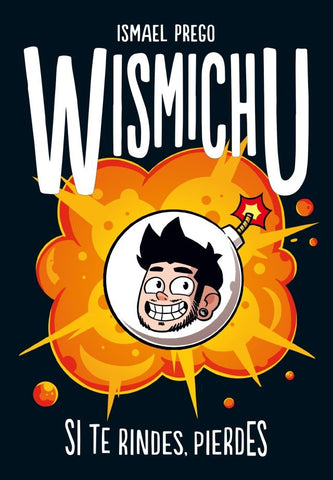 SI TE RINDES PIERDES - WISMICHU*.. | Ismael Prego