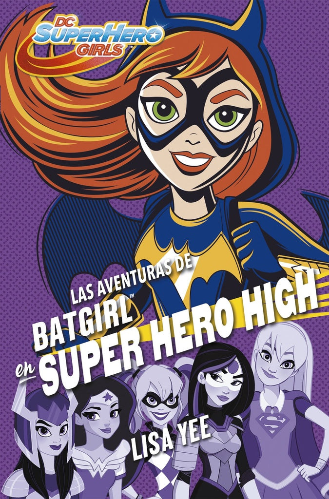 Las aventuras de Batgirl en Súper Hero High* | Lisa Yee