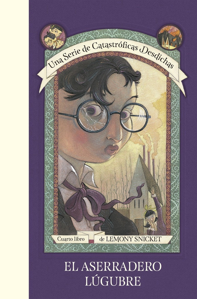 EL ASERRADERO LÚGUBRE  | Lemony  Snicket