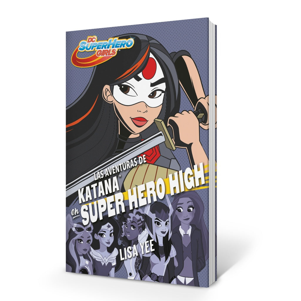 Las aventuras de Katana en Super Hero High* | Lisa Yee