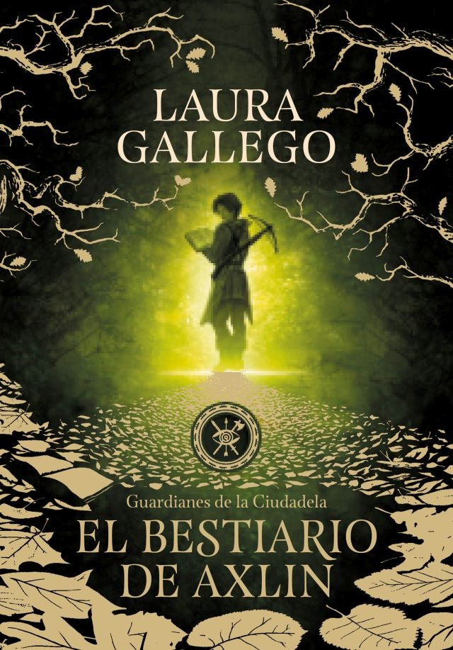 EL BESTIARIO DE AXLIN. GUARDIANES DE LA CIUDADELA* | Laura Gallego García