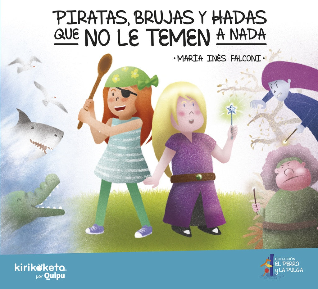 PIRATAS ,BRUJAS Y HADAS QUE NO LE TEMEN A NADA.. | Maria Inés  Falconi