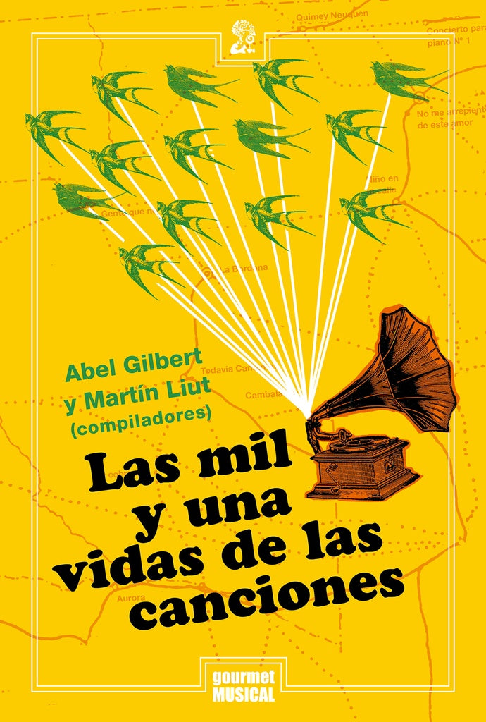 LAS MIL Y UNA VIDAS DE LAS CANCIONES | Abel Gilbert