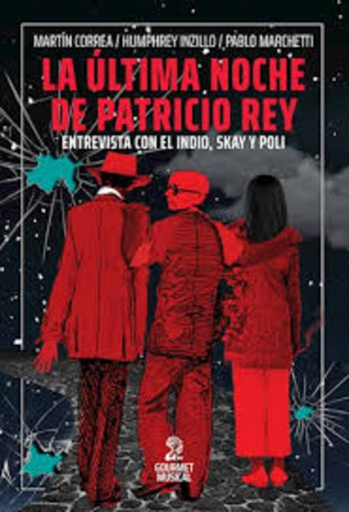 LA ÚLTIMA NOCHE DE PATRICIO REY | MARTIN CORREA