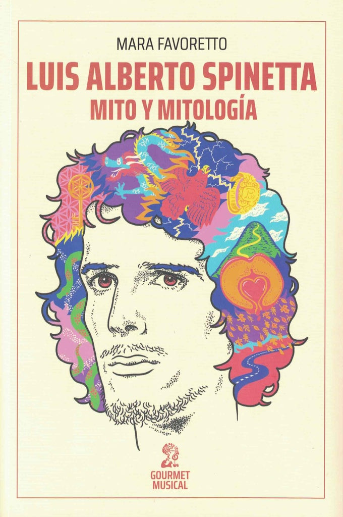 LUIS ALBERTO SPINETTA. MITO Y MITOLOGÍA.. | MARA FAVORETTO
