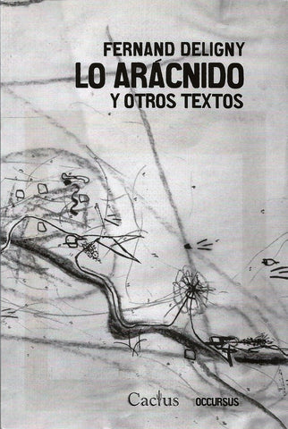 LO ARÁCNIDO Y OTROS TEXTOS | Fernand Deligny