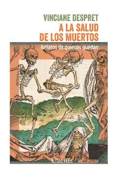 A LA SALUD DE LOS MUERTOS.. | VINCIANE DESPRET