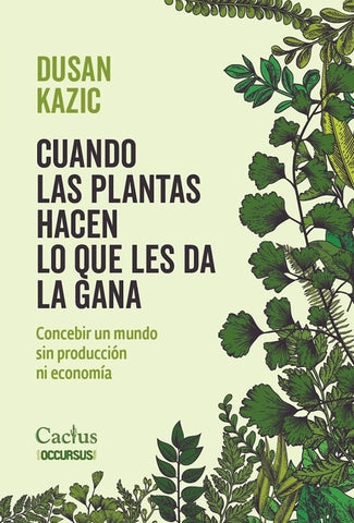 CUANDO LAS PLANTAS HACEN LO QUE LES DA LA GANA.. | DUSAN  KAZIC
