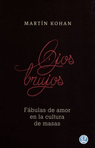 OJOS BRUJOS..* | Martín Kohan