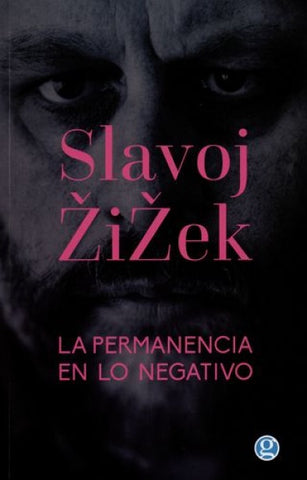 LA PERMANENCIA EN LO NEGATIVO..* | Slavoj Zizek