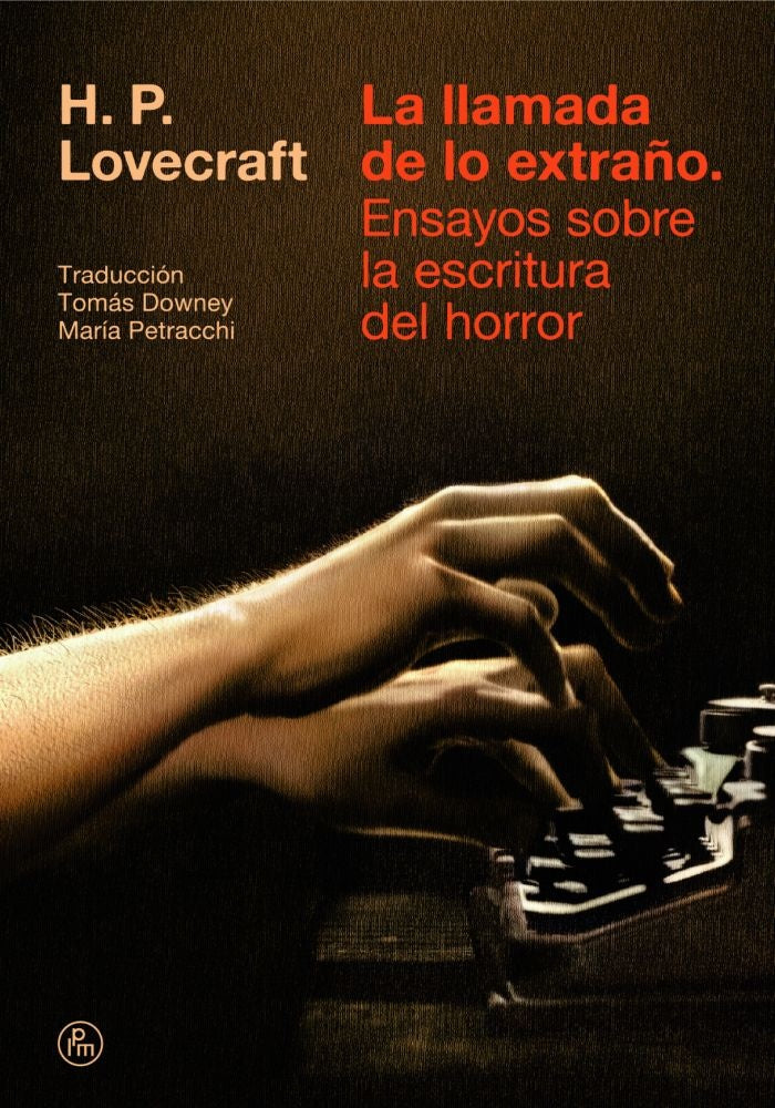 LLAMADA DE LO EXTRAÑO. ENSAYOS SOBRE LA ESCRITURA DEL HORROR | H.P. Lovecraft