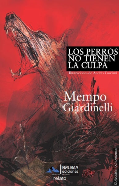 Los perros no tienen la culpa | Mempo Giardinelli
