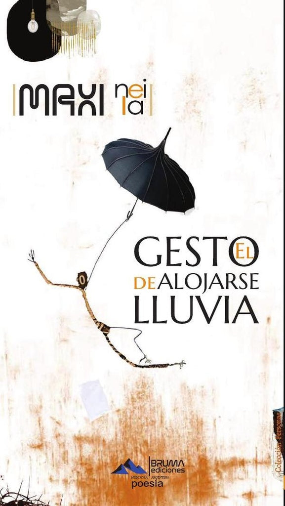 El gesto de alojarse lluvia  | Maxi Neila