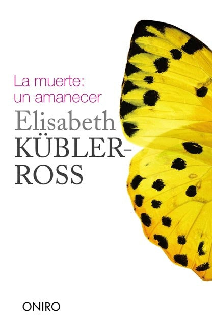 La muerte: un amanecer | Elisabeth Kubler-Ross