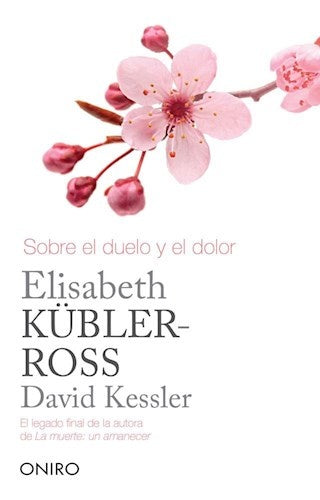 SOBRE EL DUELO Y EL DOLOR- FALLADO | Elisabeth Kubler-Ross