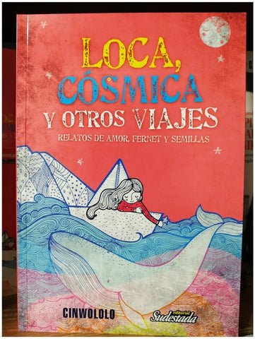 LOCA, CÓSMICA Y OTROS VIAJES..