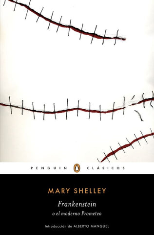 FRANKENSTEIN O EL MODERNO PROMETEO * | Mary Shelley