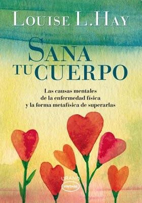 SANA TU CUERPO | Louise L. Hay