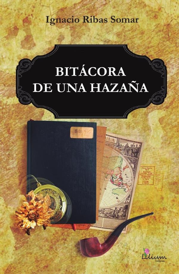 Bitácora de una hazaña | Ribas Somar Ignacio 