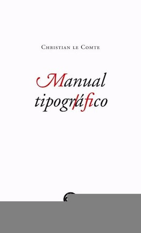 Manual tipográfico /edición 2017/ | Christian Le Comte