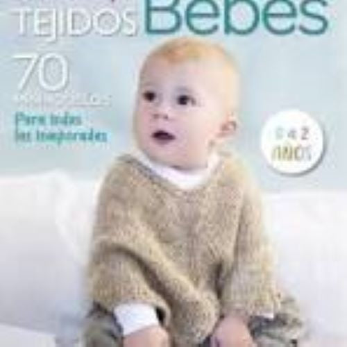 EL ARTE DE TEJER 2020. TEJIDOS BEBES