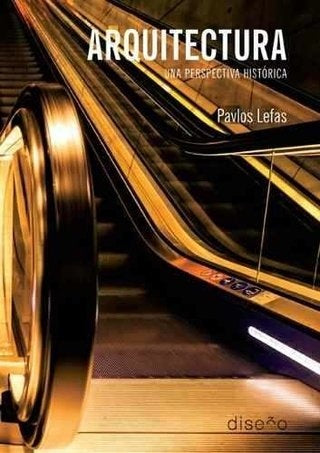 Arquitectura. Una perspectiva histórica | Pavlos Lefas