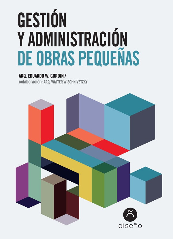 Gestión y administración de obras pequeñas | Eduardo Gordin