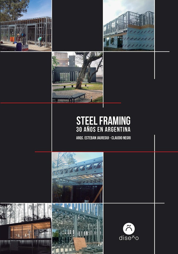 Steel Framing, 30 años en Argentina | Negri, Jáuregui y otros