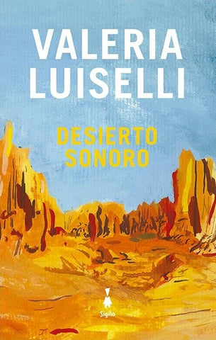 DESIERTO SONORO.. | VALERIA LUISELLI
