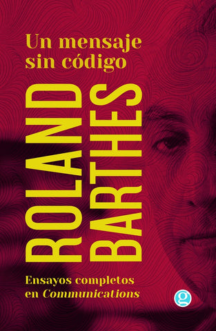 UN MENSAJE SIN CÓDIGO.. | Roland Barthes