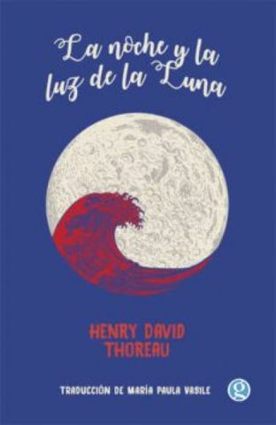 LA NOCHE Y LA LUZ DE LA LUNA..* | HENRY DAVID THOREAU