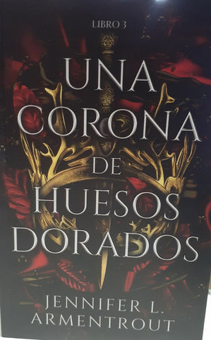 una corona de huesos dorados | Jennifer Lynn Armentrout