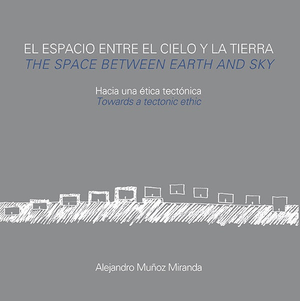El espacio entre el cielo y la tierra | Alejandro Muñoz Miranda