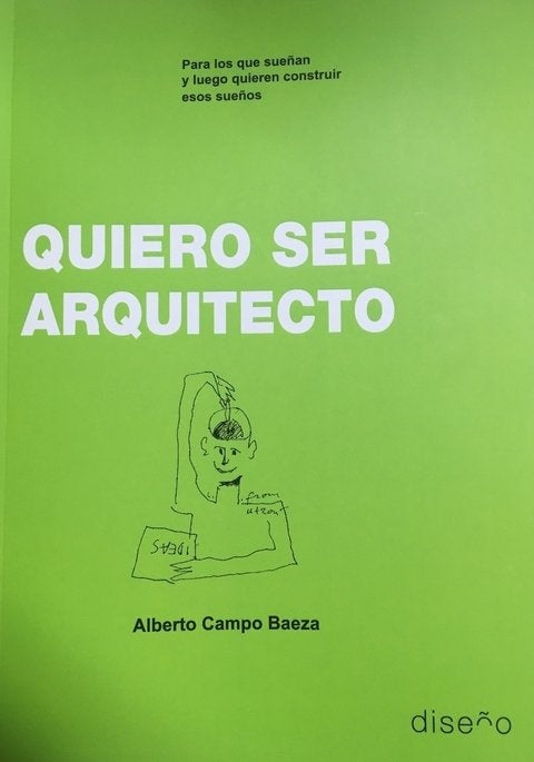 Quiero ser arquitecto  | Alberto Campo Baeza