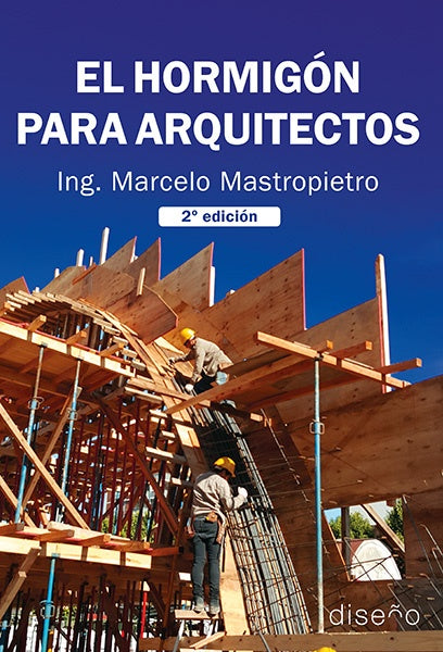 El Hormigón para Arquitectos 2º Edición | Marcelo Mastropiero