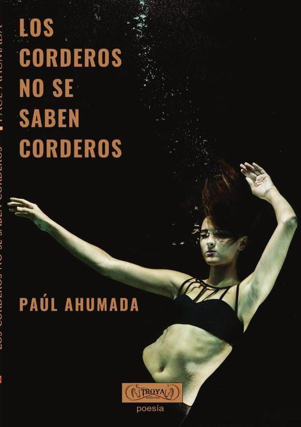 Los corderos no se saben corderos  | PAÚL AHUMADA