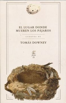 EL LUGAR DONDE MUEREN LOS PÁJAROS.. | Tomas Downey