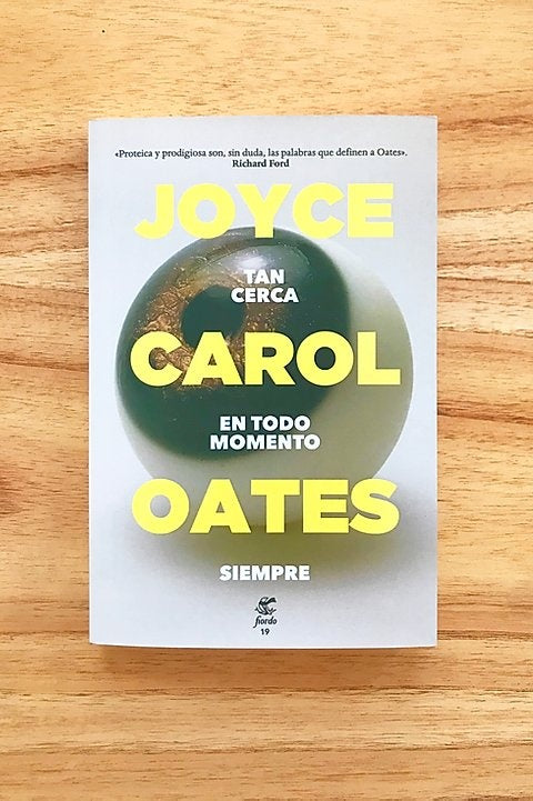 Tan cerca. En todo momento. Siempre | Joyce Carol Oates