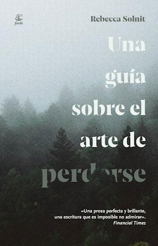 Una guía sobre el arte de perderse  | REBECCA  SOLNIT