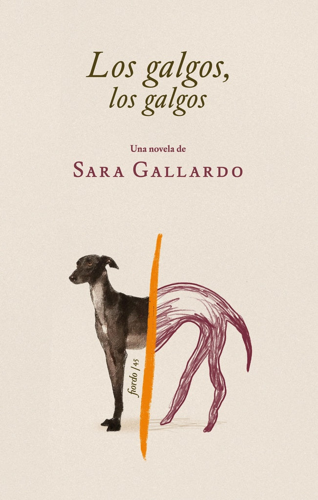 LOS GALGOS, LOS GALGOS.. | Sara Gallardo