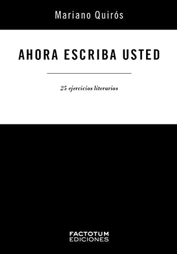 AHORA ESCRIBA USTED | MARIANO QUIROS
