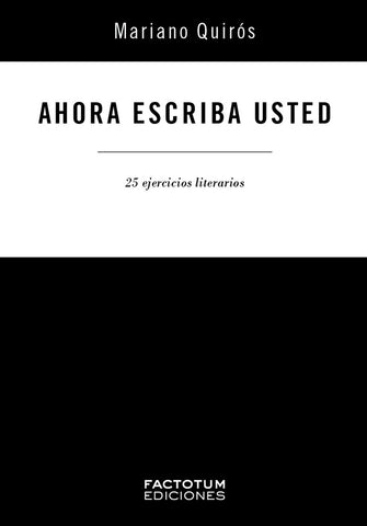 AHORA ESCRIBA USTED | MARIANO QUIROS