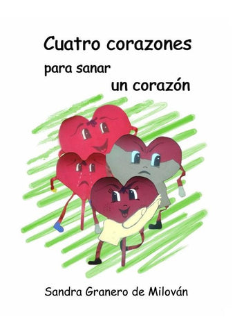 Cuatro corazones para sanar un corazón | Sandra Granero de Milován