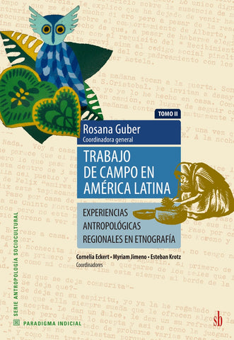 Trabajo de campo en América Latina. Experiencias antropológicas regionales en etnografía | Alejos García, Peirano y otros