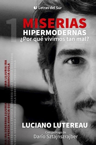 MISERIAS HIPERMODERNAS ¿POR QUE VIVIMOS TAN MAL?.. | Luciano Lutereau