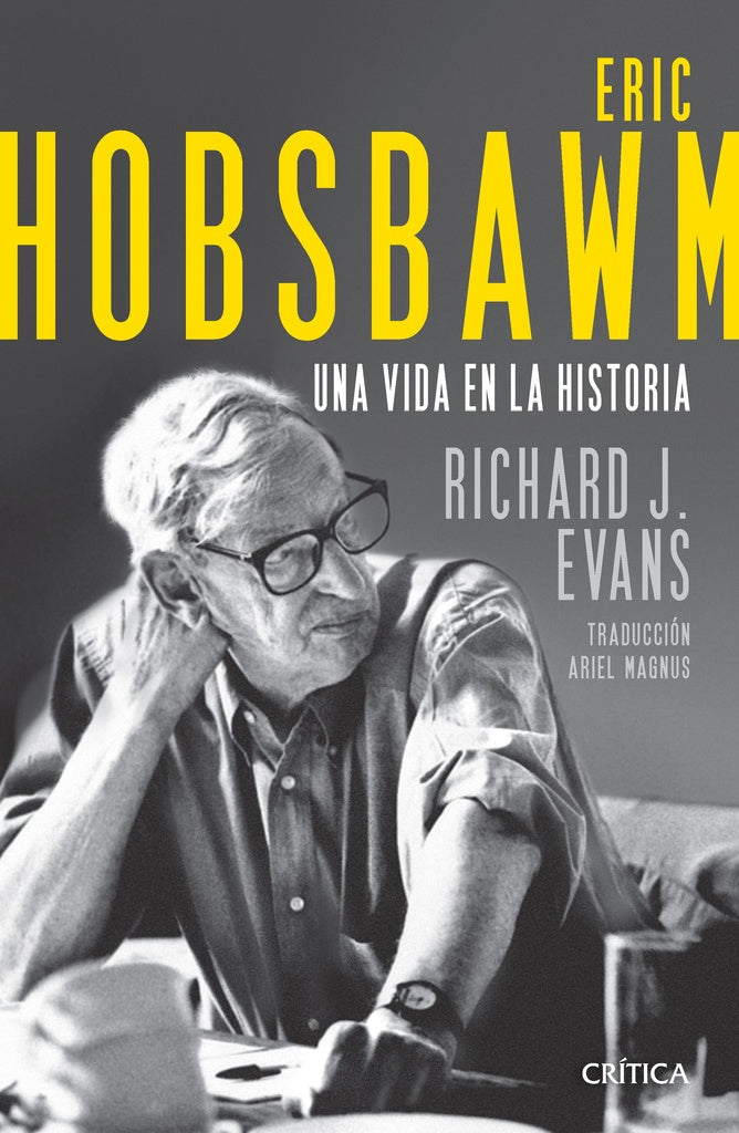 ERIC HOBSBAWN UNA VIDA EN LA HISTORIA*.. | Richard J. Evans