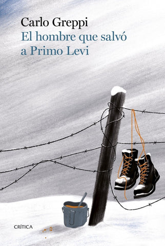 EL HOMBRE QUE SALVÓ A PRIMO LEVI.. | Carlo Greppi