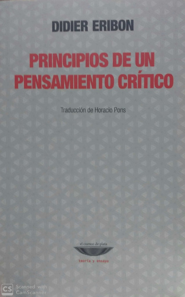 PRINCIPIOS DE UN PENSAMIENTO CRÍTICO.. | Didier Eribon